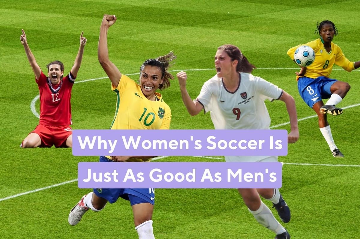 Why Women’s Soccer Is Just As Good As Men’s